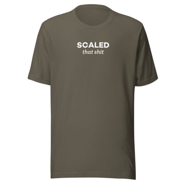 Scaled That Shit t-shirt - Image 7