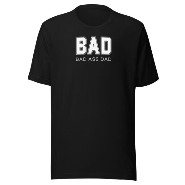 BAD - Bad Ass Dad t-shirt - Image 4