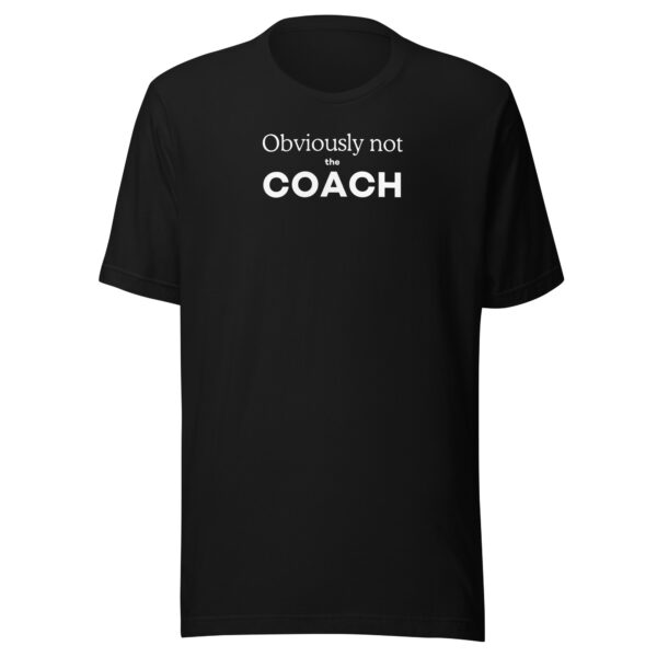 Obviously Not The Coach t-shirt - Image 4