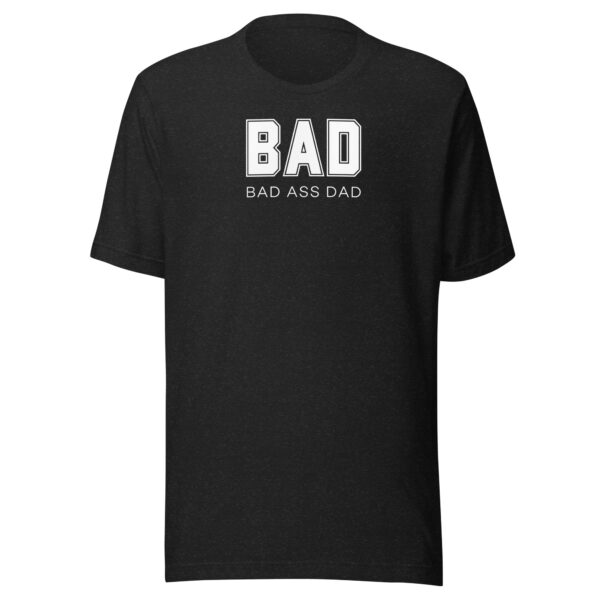 BAD - Bad Ass Dad t-shirt - Image 3