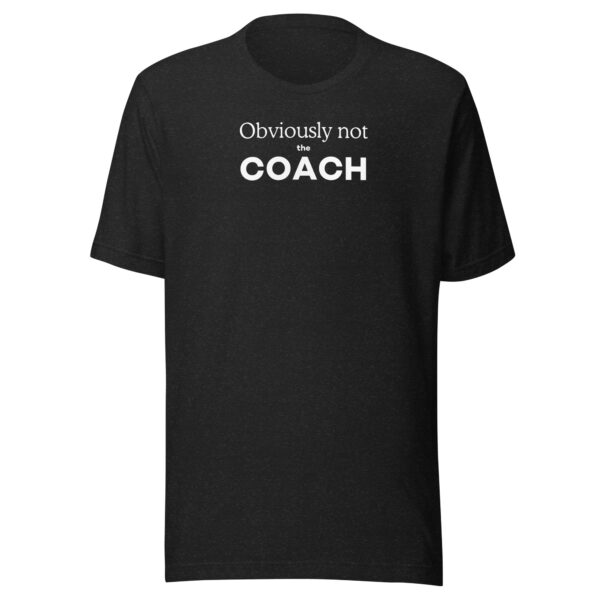 Obviously Not The Coach t-shirt - Image 3