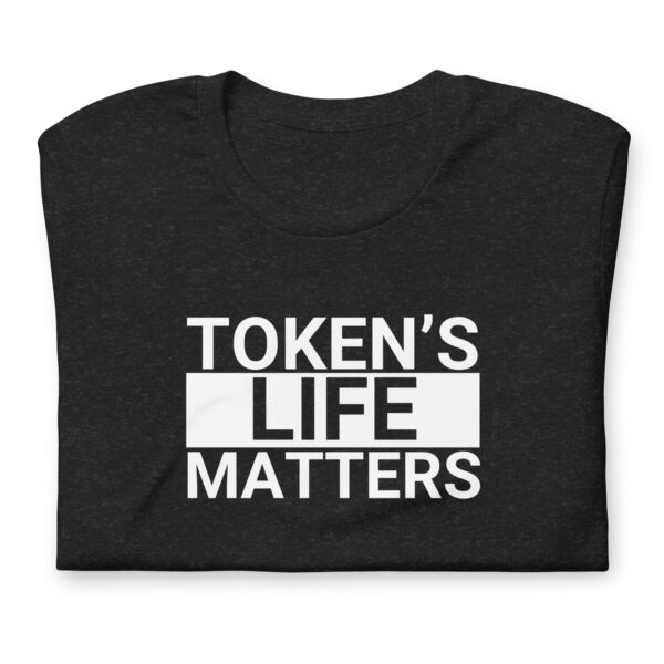 Token's Life Matters t-shirt - Image 2