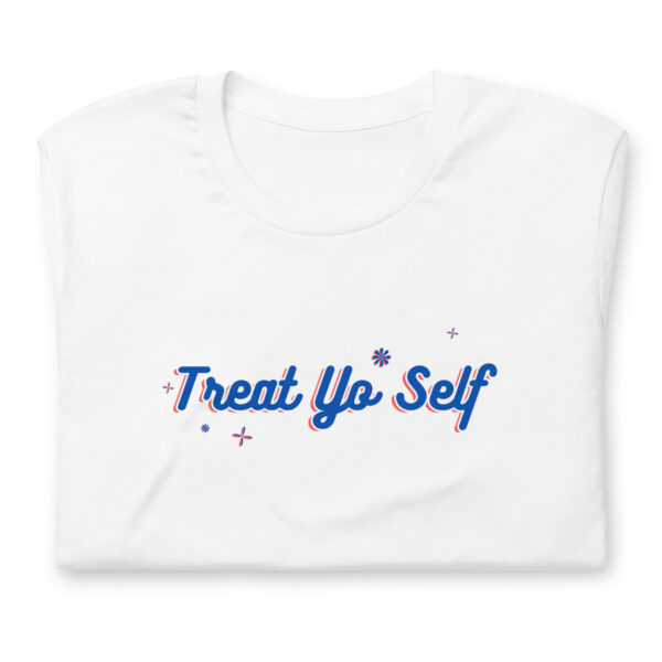 Treat Yo Self T-shirt