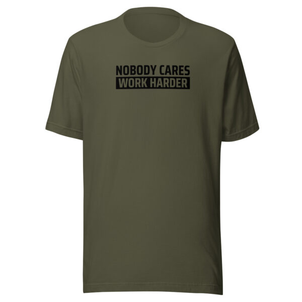 Nobody Cares Work Harder T-shirt - Image 7