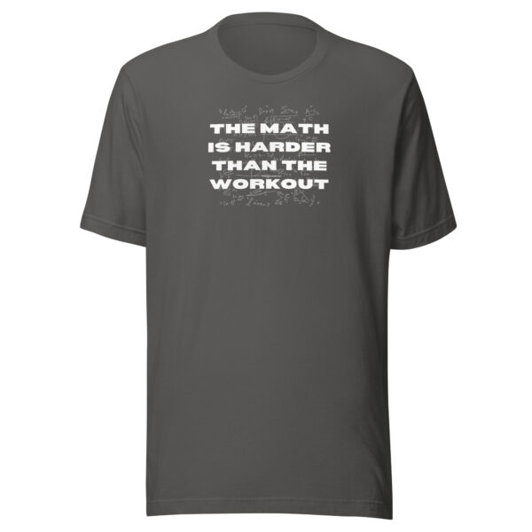 The math is harder than the workout - T-shirt - Image 7