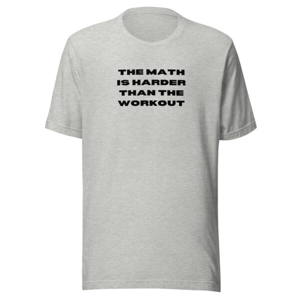 The math is harder than the workout - T-shirt - Image 13