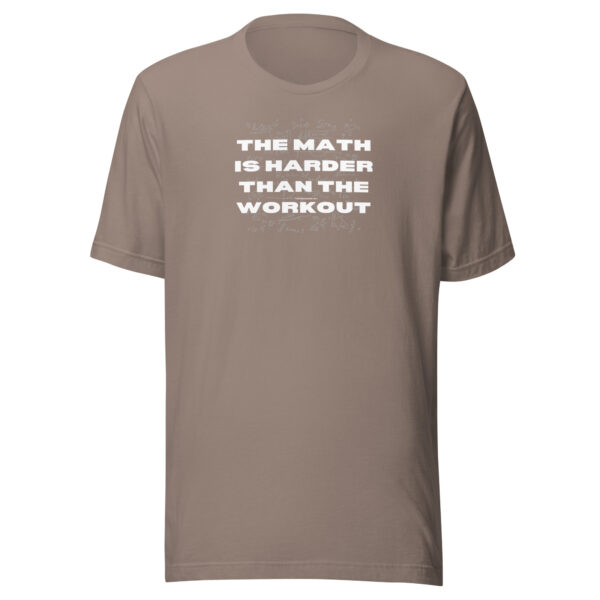 The math is harder than the workout - T-shirt - Image 9