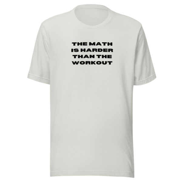 The math is harder than the workout - T-shirt - Image 14