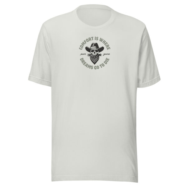 Comfort is where dreams go to die t-shirt - Image 14