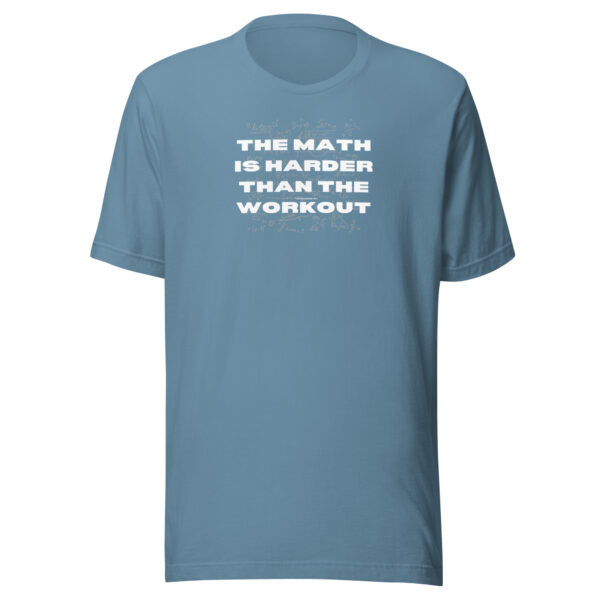 The math is harder than the workout - T-shirt - Image 8