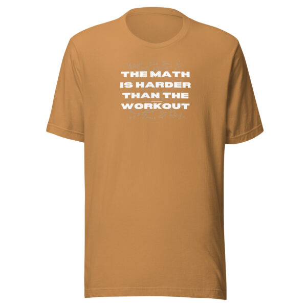 The math is harder than the workout - T-shirt - Image 10